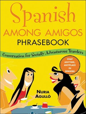 cover image of Spanish Among Amigos Phrasebook
